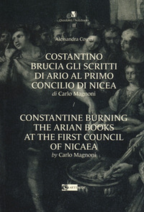 Costantino brucia gli scritti di Ario al primo Concilio-Constantine burning the arian books at the first Council of Nicaea - Librerie.coop Costantino brucia gli scritti di Ario al primo Concilio-Constantine burning the arian books at the first Council of Nicaea - Librerie.coop