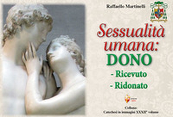 Sessualità umana: dono ricevuto, ridonato - Librerie.coop