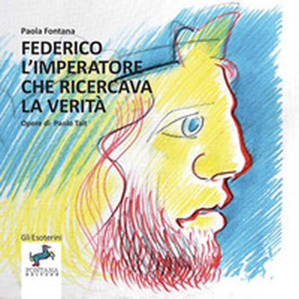 Federico l'imperatore che ricercava la verità. Un viaggio nella storia e nell'interiorità di un grande uomo - Librerie.coop Federico l'imperatore che ricercava la verità. Un viaggio nella storia e nell'interiorità di un grande uomo - Librerie.coop