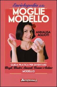 Enciclopedia della moglie modello. Guida pratica per diventare mogli, madri, amanti, nonne e salme modello - Librerie.coop Enciclopedia della moglie modello. Guida pratica per diventare mogli, madri, amanti, nonne e salme modello - Librerie.coop