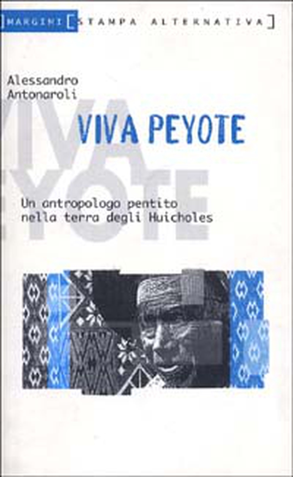 Viva peyote - Librerie.coop Viva peyote - Librerie.coop