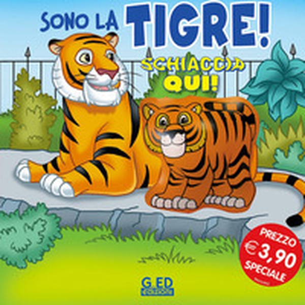 Sono la tigre! Schiaccia qui - Librerie.coop Sono la tigre! Schiaccia qui - Librerie.coop