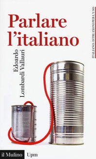 Parlare l'italiano. Come usare meglio la nostra lingua - Librerie.coop