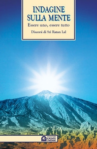 Indagine sulla mente. Essere uno, essere tutto - Librerie.coop Indagine sulla mente. Essere uno, essere tutto - Librerie.coop