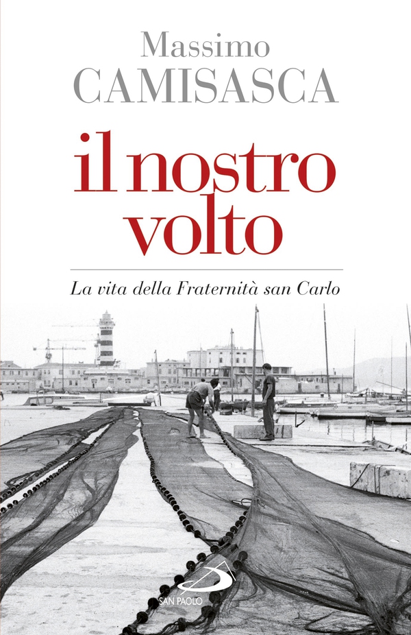 Il nostro volto. La vita della Fraternità san Carlo - Librerie.coop Il nostro volto. La vita della Fraternità san Carlo - Librerie.coop