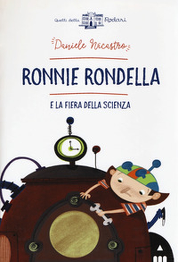 Ronnie Rondella e la fiera della scienza - Librerie.coop Ronnie Rondella e la fiera della scienza - Librerie.coop