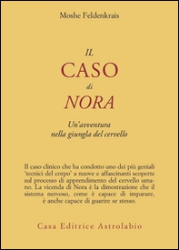 Il caso di Nora. Un'avventura nella giungla del cervello - Librerie.coop