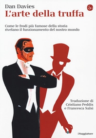L'arte della truffa. Come le frodi più famose della storia rivelano il funzionamento del nostro mondo - Librerie.coop L'arte della truffa. Come le frodi più famose della storia rivelano il funzionamento del nostro mondo - Librerie.coop