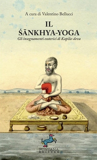 Il Sankhya-yoga. Gli insegnamenti esoterici di Kapila-deva - Librerie.coop