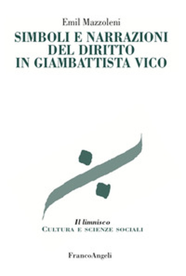Simboli e narrazioni del diritto in Giambattista Vico - Librerie.coop Simboli e narrazioni del diritto in Giambattista Vico - Librerie.coop