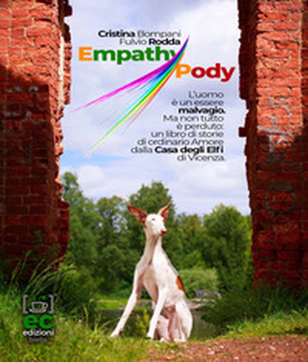 Empathy Pody. L'uomo è un essere malvagio. Ma non tutto è perduto: un libro di storie di ordinario amore dalla Casa degli Elfi di Vicenza - Librerie.coop Empathy Pody. L'uomo è un essere malvagio. Ma non tutto è perduto: un libro di storie di ordinario amore dalla Casa degli Elfi di Vicenza - Librerie.coop