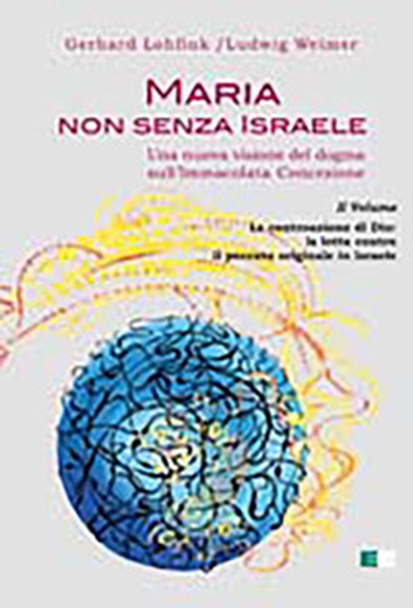 Maria non senza Israele. Una nuova visione del dogma sull'Immacolata Concezione - Librerie.coop Maria non senza Israele. Una nuova visione del dogma sull'Immacolata Concezione - Librerie.coop