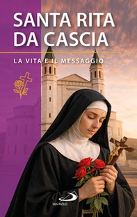 Santa Rita da Cascia. La vita e il messaggio - Librerie.coop