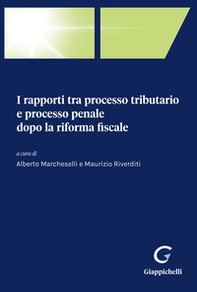 I rapporti tra processo tributario e processo penale dopo la riforma fiscale - Librerie.coop