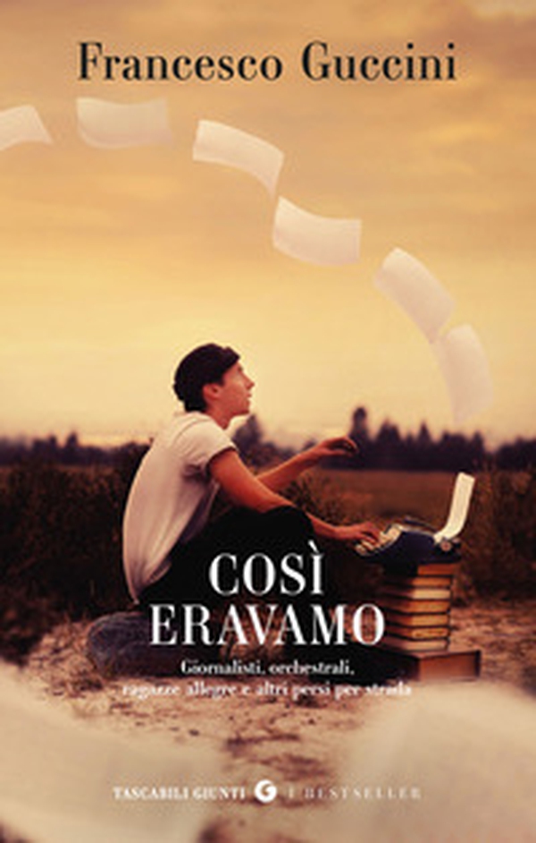 Così eravamo. Giornalisti, orchestrali, ragazze allegre e altri persi per strada - Librerie.coop