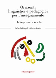 Orizzonti linguistici e pedagogici per l'insegnamento. Il bilinguismo a scuola - Librerie.coop Orizzonti linguistici e pedagogici per l'insegnamento. Il bilinguismo a scuola - Librerie.coop