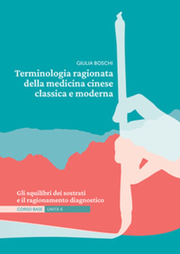 Terminologia ragionata della medicina cinese classica e moderna - Vol. 6 - Librerie.coop Terminologia ragionata della medicina cinese classica e moderna - Vol. 6 - Librerie.coop