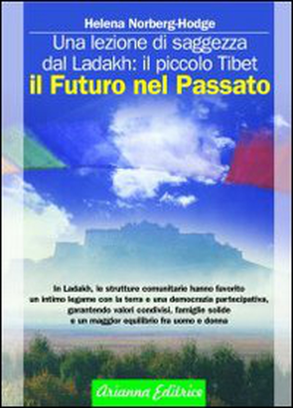 Il futuro nel passato. La lezione di saggezza dal Ladakh: il piccolo Tibet - Librerie.coop Il futuro nel passato. La lezione di saggezza dal Ladakh: il piccolo Tibet - Librerie.coop