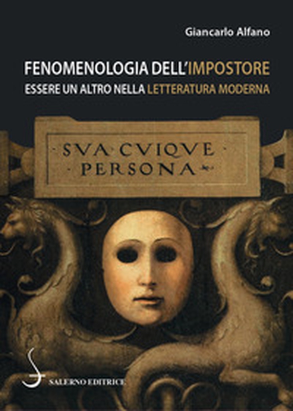 Fenomenologia dell'impostore. Essere un altro nella letteratura moderna - Librerie.coop Fenomenologia dell'impostore. Essere un altro nella letteratura moderna - Librerie.coop
