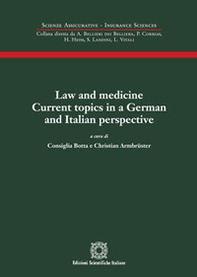 Law and medicine. Current topics in a German and Italian perspective. Atti del Convegno (Napoli, 20-21 maggio 2016) - Librerie.coop