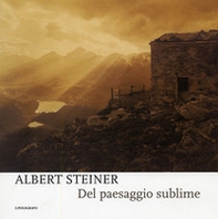 Albert Steiner. Del paesaggio sublime. Catalogo della mostra (Padova, 29 marzo-18 maggio 2008) - Librerie.coop Albert Steiner. Del paesaggio sublime. Catalogo della mostra (Padova, 29 marzo-18 maggio 2008) - Librerie.coop