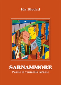 Sarnammore. Poesie in vernacolo sarnese - Librerie.coop