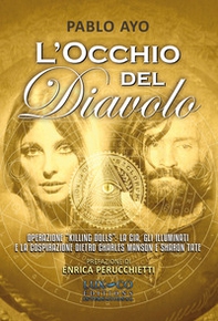 L'occhio del diavolo. Operazione «Killing dolls»: la CIA, gli Illuminati e la cospirazione dietro Charles Manson e Sharon Tate - Librerie.coop L'occhio del diavolo. Operazione «Killing dolls»: la CIA, gli Illuminati e la cospirazione dietro Charles Manson e Sharon Tate - Librerie.coop