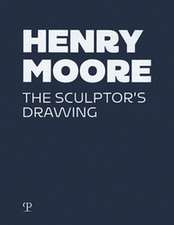 Henry Moore. The sculptor's drawing - Librerie.coop Henry Moore. The sculptor's drawing - Librerie.coop