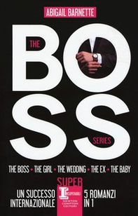 The boss series: The boss-The girl-The wedding-The ex-The baby - Librerie.coop