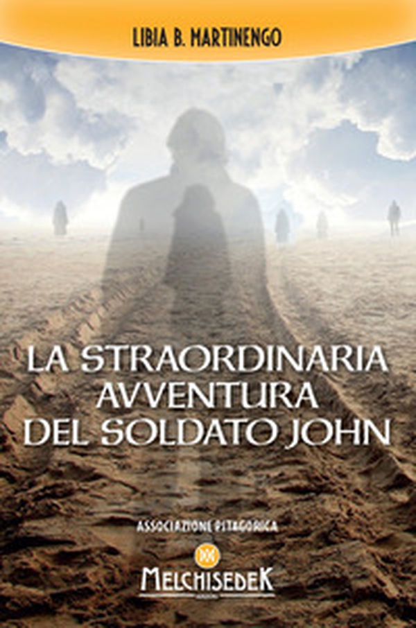 La straordinaria avventura del soldato John nella vita oltre la vita - Librerie.coop La straordinaria avventura del soldato John nella vita oltre la vita - Librerie.coop
