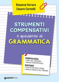 Strumenti compensativi. Il quaderno di grammatica. Morfologia e sintassi - Librerie.coop Strumenti compensativi. Il quaderno di grammatica. Morfologia e sintassi - Librerie.coop
