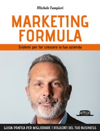 Marketing formula. Sistemi per far crescere la tua azienda - Librerie.coop