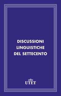 Discussioni linguistiche del Settecento - Librerie.coop