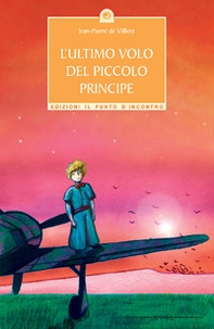 L'ultimo volo del piccolo principe - Librerie.coop