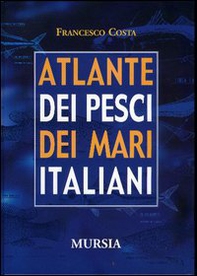Atlante dei pesci dei mari italiani - Librerie.coop