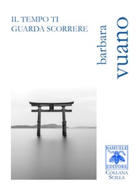 Il tempo ti guarda scorrere - Librerie.coop Il tempo ti guarda scorrere - Librerie.coop