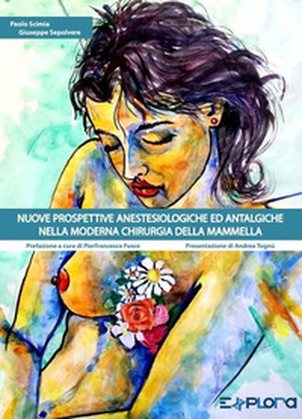 Nuove prospettive anestesiologiche ed antalgiche nella moderna chirurgia della mammella - Librerie.coop Nuove prospettive anestesiologiche ed antalgiche nella moderna chirurgia della mammella - Librerie.coop