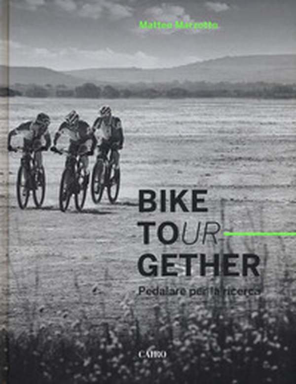 Bike tour-gether. Pedalare per la ricerca - Librerie.coop Bike tour-gether. Pedalare per la ricerca - Librerie.coop