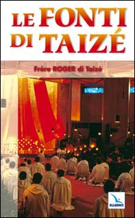 Le fonti di Taizé - Librerie.coop