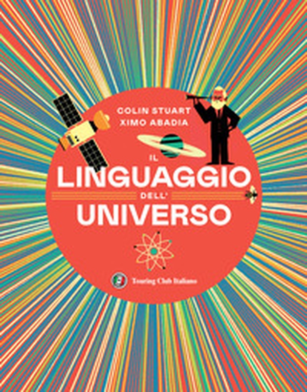 Il linguaggio dell'universo. Viaggio illustrato nel mondo dei numeri - Librerie.coop Il linguaggio dell'universo. Viaggio illustrato nel mondo dei numeri - Librerie.coop