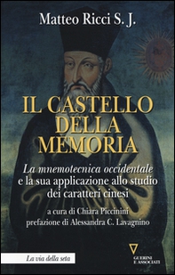 Il castello della memoria. La mnemotecnica occidentale e la sua applicazione allo studio dei caratteri cinesi - Librerie.coop