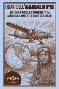 I diari dell'ammiraglio Byrd - Librerie.coop