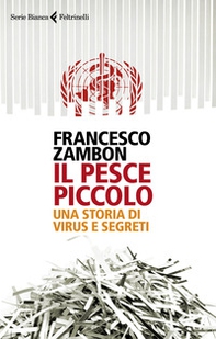 Il pesce piccolo. Una storia di virus e segreti - Librerie.coop Il pesce piccolo. Una storia di virus e segreti - Librerie.coop