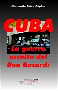 Cuba: la guerra occulta del Ron Bacardi - Librerie.coop