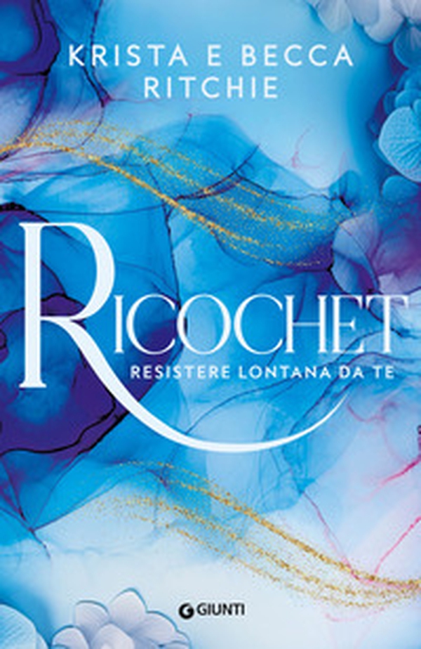 Ricochet. Resistere lontana da te - Vol. 2 - Librerie.coop Ricochet. Resistere lontana da te - Vol. 2 - Librerie.coop