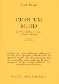 Quantum mind. La mente quantica al confine tra fisica e psicologia - Librerie.coop Quantum mind. La mente quantica al confine tra fisica e psicologia - Librerie.coop