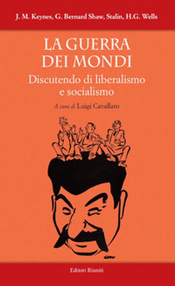 La guerra dei mondi. Discutendo di liberalismo e socialismo - Librerie.coop La guerra dei mondi. Discutendo di liberalismo e socialismo - Librerie.coop