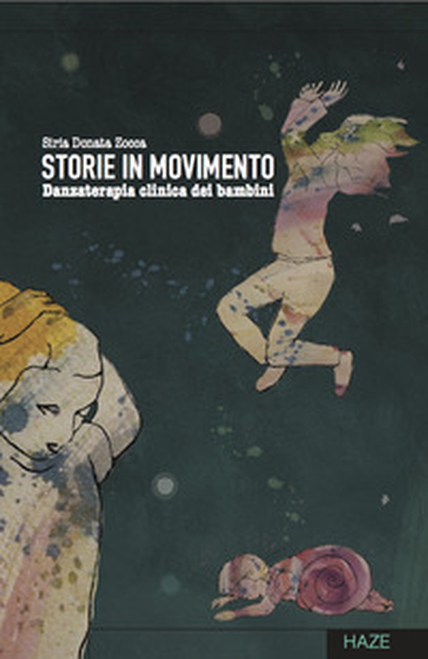 Storie in movimento. Danzaterapia clinica per bambini - Librerie.coop Storie in movimento. Danzaterapia clinica per bambini - Librerie.coop