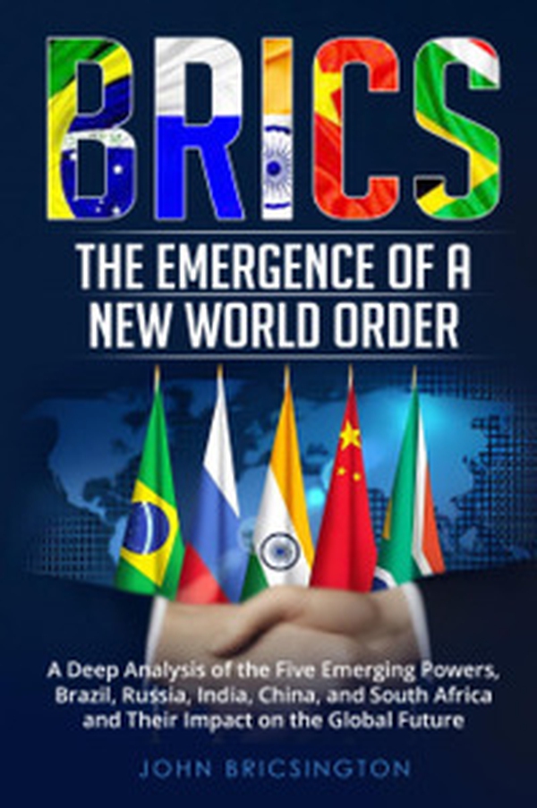 Brics. The emergence of a new world order - Librerie.coop Brics. The emergence of a new world order - Librerie.coop