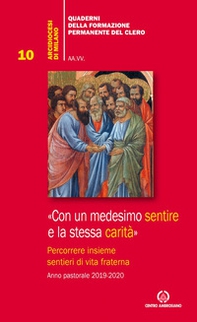 Con un medesimo sentire e la stessa carità. (Fil. 2,2). Percorrere insieme sentieri di vita fraterna. Anno pastorale 2019-2020 - Librerie.coop